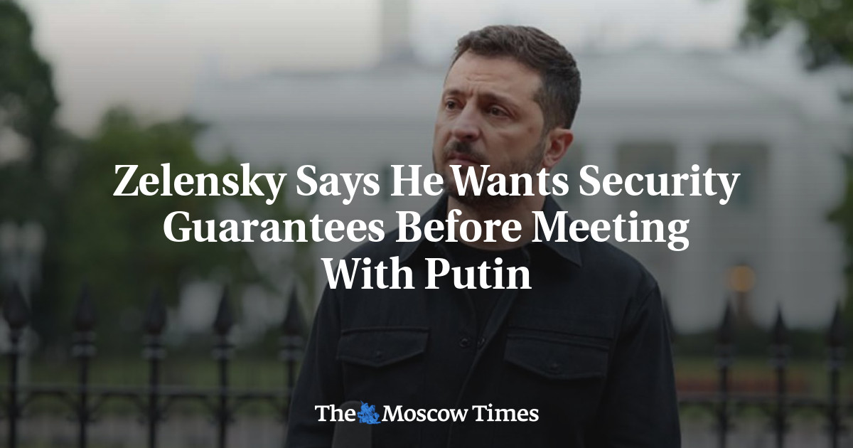 Zelensky Says He Wants Security Guarantees Before Meeting With Putin