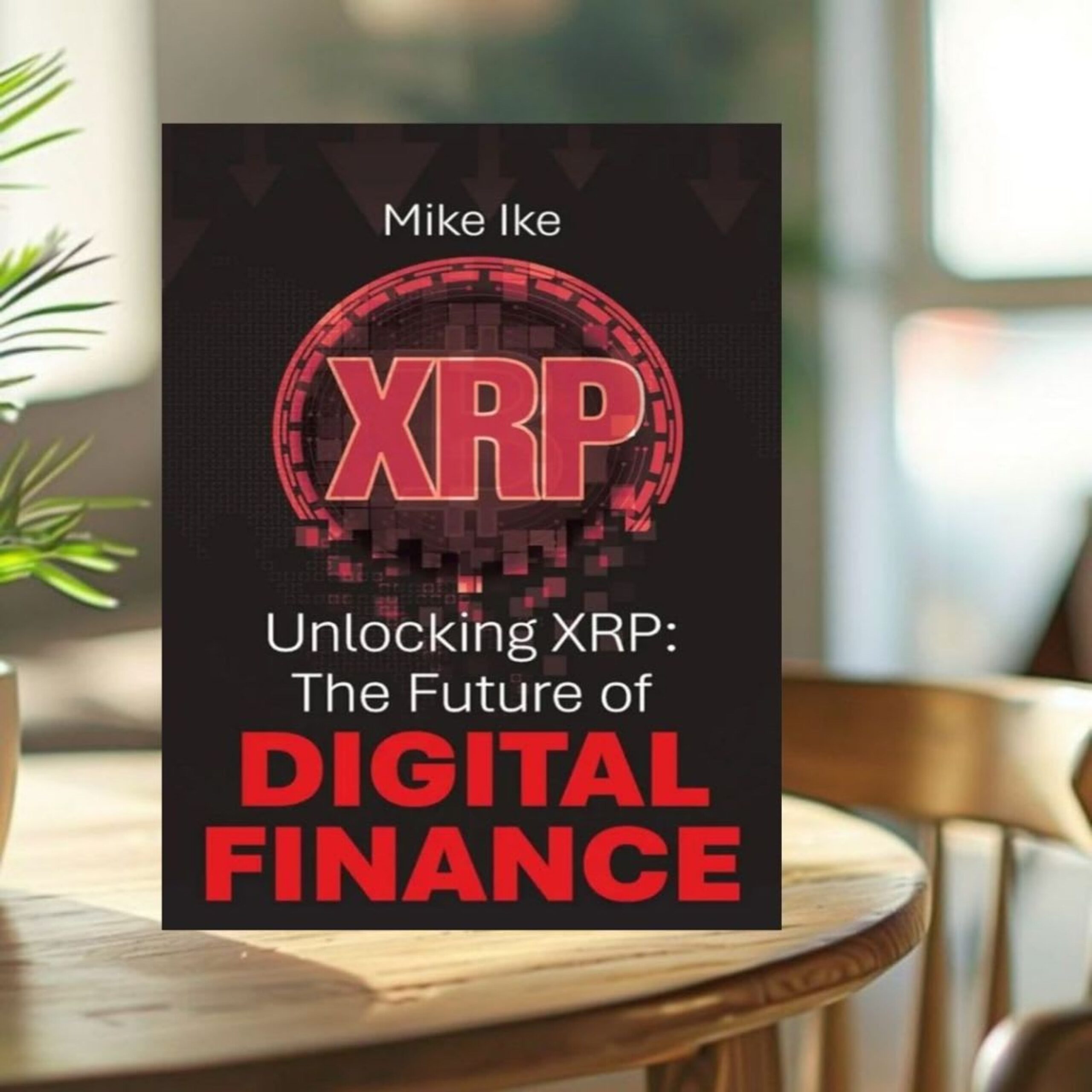 Book Review - "Unlocking XRP: The Future of Digital Finance" by Mike Ike