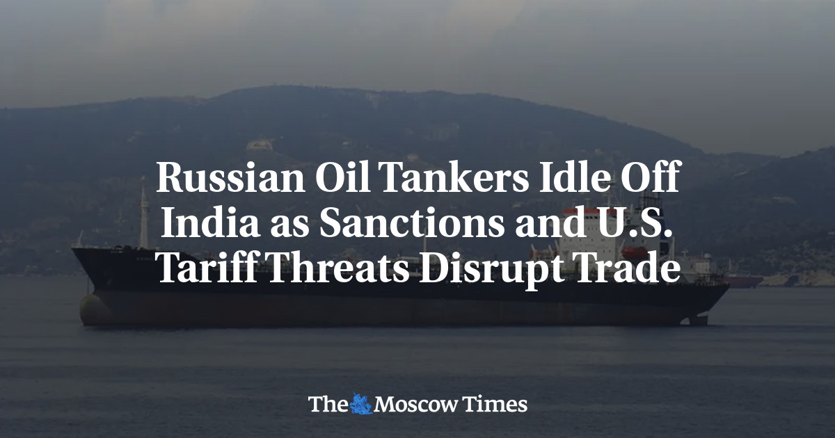 Russian Oil Tankers Idle Off India as Sanctions and U.S. Tariff Threats Disrupt Trade