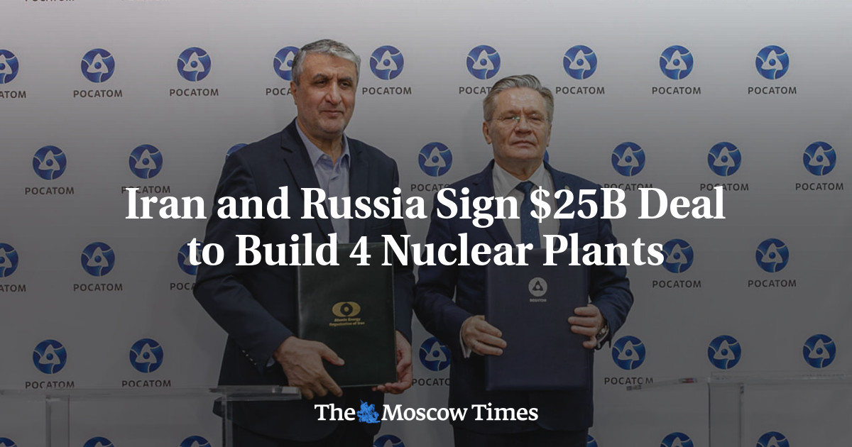 Iran and Russia Sign $25B Deal to Build 4 Nuclear Plants