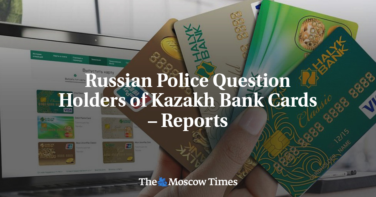 Russian Police Question Holders of Kazakh Bank Cards