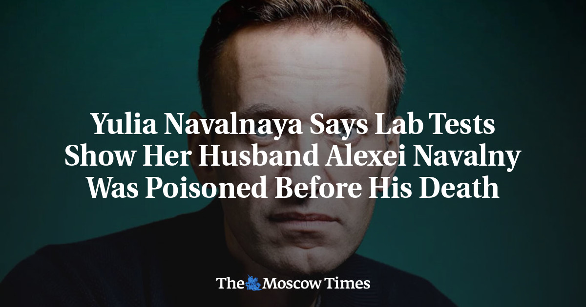 Yulia Navalnaya Says Lab Tests Show Her Husband Alexei Navalny Was Poisoned Before His Death