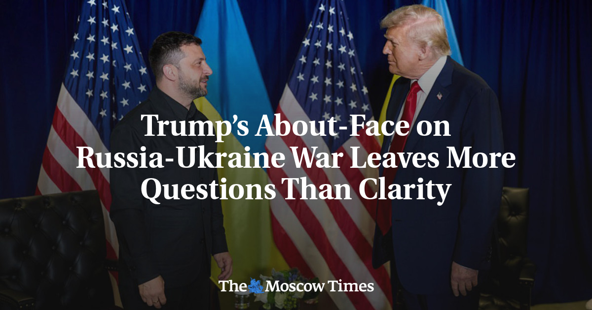 Trump’s About-Face on Russia-Ukraine War Leaves More Questions Than Clarity