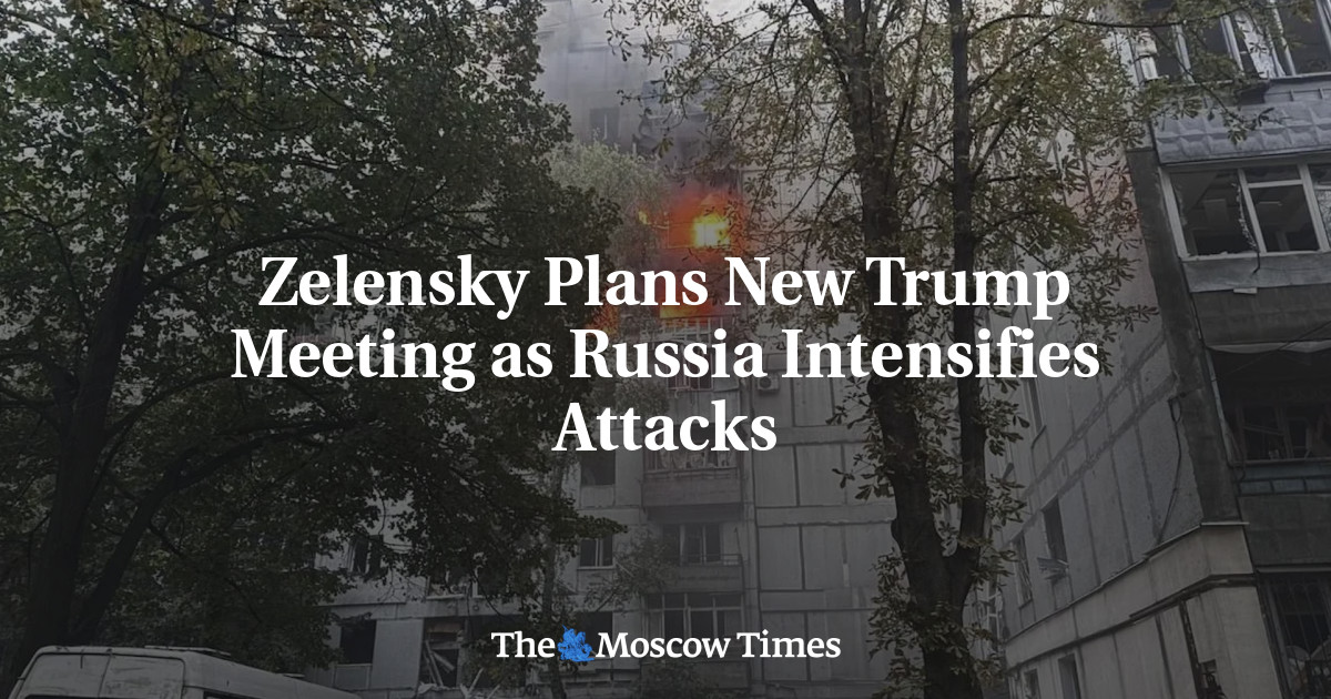 Zelensky Plans New Trump Meeting as Russia Intensifies Attacks