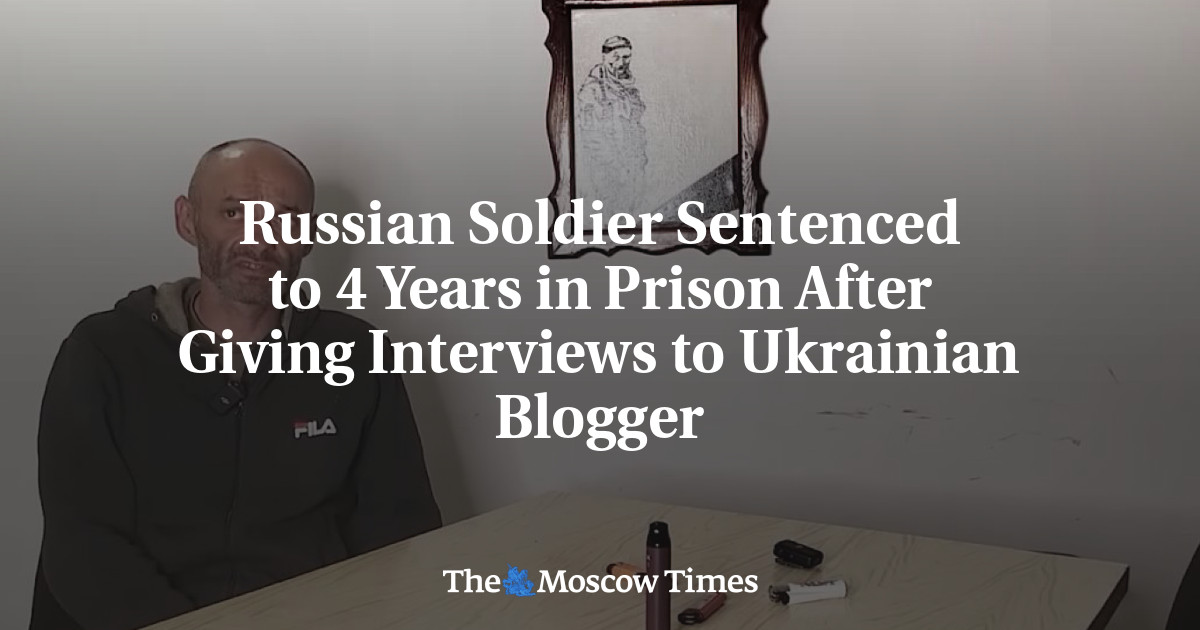Russian Soldier Sentenced to 4 Years in Prison After Giving Interviews to Ukrainian Blogger