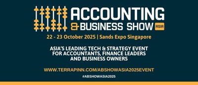 Accounting & Business Show Asia 2025 Returns to Singapore to Drive Growth Through Technology and Fin
